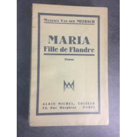 Van der Meersch Maxence Maria Fille de Flandre. Albin Michel 1935 Edition originale sur vélin bibliophile numero 180