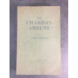 Thérive André Le charbon ardent Grasset Les cahiers verts 1929 Edition sur Alfa bel exemplaire