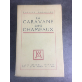 Dorgelès Roland La caravane sans chameaux Edition originale l184 sur pur fil bel exemplaire