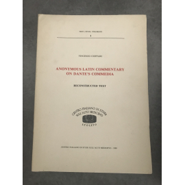 Dante Cioffari Vincenzo Anonymous latin commentary on Dante's Commedia. Reconstructed text 1989
