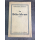Louis Frédéric Rouquette La Bête bleu Ediiton originale Nté sur vélin Ecosse. grand papier