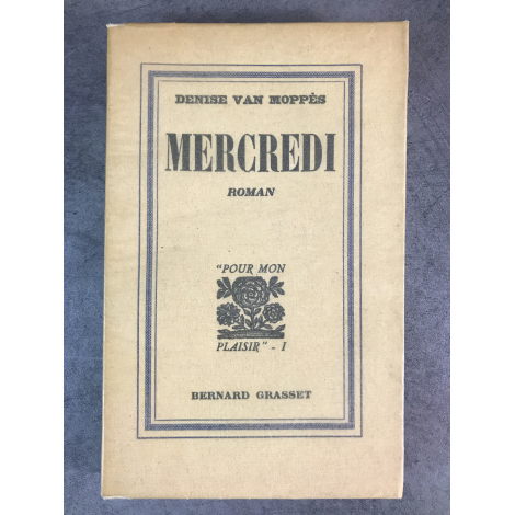 Van Moppès Denise Mercredi Grasset 26 mai 1932 Pour mon plaisir 161 sur alfa très bel exemplaire.