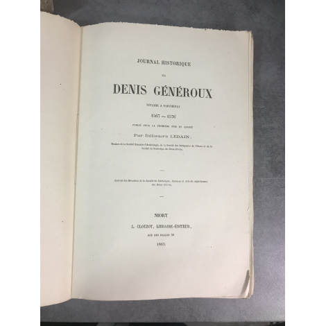 Journal Historique de Denis Generoux Notaire à Parthenay Par Ledain Niort 1865 histoire du XVIe siècle