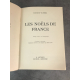 Maurice Vloberg Les Noëls de France Athaud Grenoble 1938 Contes chansons coutumes crèches manuscrits