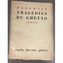 Zangwill Tragédies du Ghetto Emile Hazan 1928 Exemplaire numéroté sur vergé Bouffant. Edition originale