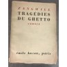 Zangwill Tragédies du Ghetto Emile Hazan 1928 Exemplaire numéroté sur vergé Bouffant. Edition originale