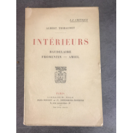 Albert Thibaudet Intérieurs Baudelaire Fromentin Amiel Edition originale Octobre 1924
