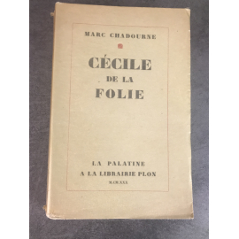 Marc Chadourne Cécile de la folie Edition originale 1930 Signé par Auteur prix fémina