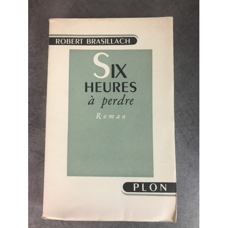 Robert Brasillach 6 heures à perdre Edition originale posthume 1953 sur Alfa SL66