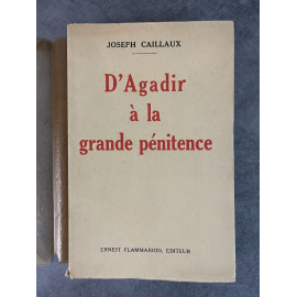 Joseph Caillaux D'Agadir à la grande pénitence Edition Flammarion 1933