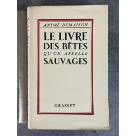André Demaison Le Livre Des Bêtes qu'on Appelle Sauvages Edition Originale Exemplaire numéroté 238 sur papier alfa