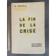 Daniel Crivelli La Fin de La Crise Edition Originale Exemplaire numéroté 26 sur 50 sur papier alfa