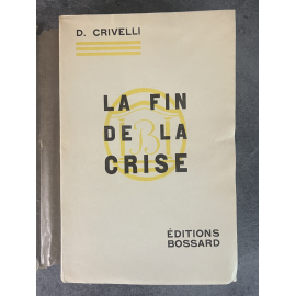 Daniel Crivelli La Fin de La Crise Edition Originale Exemplaire numéroté 26 sur 50 sur papier alfa