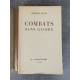 Georges Gaudy Combats Sans Gloire Edition Originale Exemplaire numéroté 91 sur 150 sur papier alfa