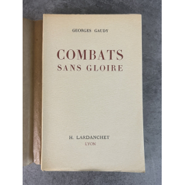 Georges Gaudy Combats Sans Gloire Edition Originale Exemplaire numéroté 91 sur 150 sur papier alfa