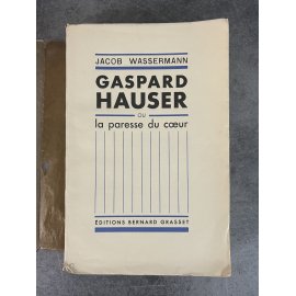 Jacob Wassermann Gaspard Hauser Edition Originale Exemplaire numéroté 183 sur 220 sur papier alfa Navarre Lardanchet