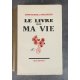 Comtesse de Noailles Le Livre de Ma Vie Edition Originale Exemplaire numéroté 151 sur 220 sur papier alfa Lardanchet