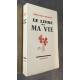 Comtesse de Noailles Le Livre de Ma Vie Edition Originale Exemplaire numéroté 151 sur 220 sur papier alfa Lardanchet