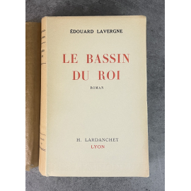 Edouard Lavergne Le Bassin du roi Edition Originale Exemplaire numéroté 85 sur 200 sur vélin de condat