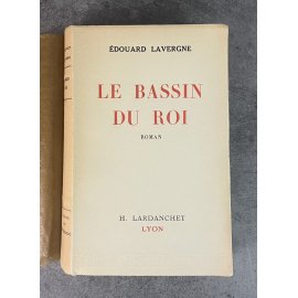 Edouard Lavergne Le Bassin du roi Edition Originale Exemplaire numéroté 85 sur 200 sur vélin de condat