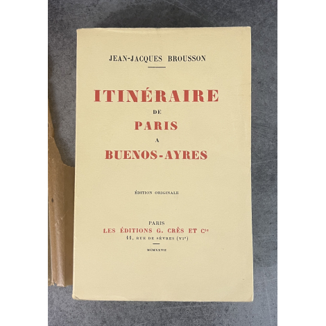 Jean-Jacques Brousson Itinéraire de Paris a Buenos-Ayres Edition Originale Exemplaire numéroté sur vélin teinté du marais