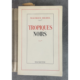 Maurice Bedel Tropiques Noirs Edition Originale Exemplaire numéroté 176 sur 250 sur papier alfa Lardanchet