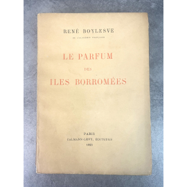 René Boylesve Le parfum des iles borromées Edition Originale Exemplaire numéroté sur vélin du marais