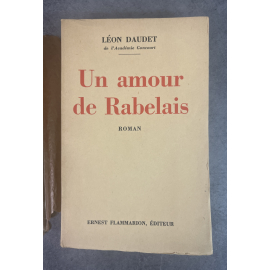 Léon Daudet Un amour de Rabelais Edition Originale Exemplaire numéroté