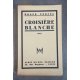 Roger Vercel Croisière Blanche Edition Originale Exemplaire numéroté 141 sur 200 sur papier alfa mousse navarre