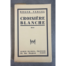 Roger Vercel Croisière Blanche Edition Originale Exemplaire numéroté 141 sur 200 sur papier alfa mousse navarre