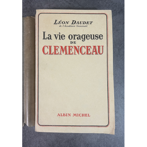 Léon Daudet La vie orageuse de Clémenceau Edition Originale Exemplaire numéroté 9 sur 200 sur papier alfa Lardanchet