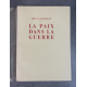 Henri de Montherlant La paix dans la guerre Edition Originale Exemplaire numéroté sur papier vergé