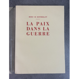 Henri de Montherlant La paix dans la guerre Edition Originale Exemplaire numéroté sur papier vergé