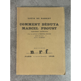 Louis de Robert Comment débuta Marcel Proust Edition Originale Exemplaire numéroté sur papier vélin