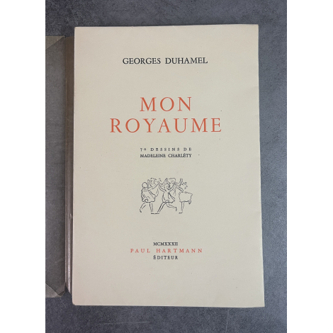Georges Duhamel Mon royaume Madeleine Charléty Edition Originale Exemplaire numéroté sur grand papier