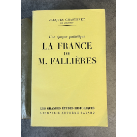 Jacques Chastenet Une époque pathétique La France de M. Fallières Edition Originale sur grand papier alfa
