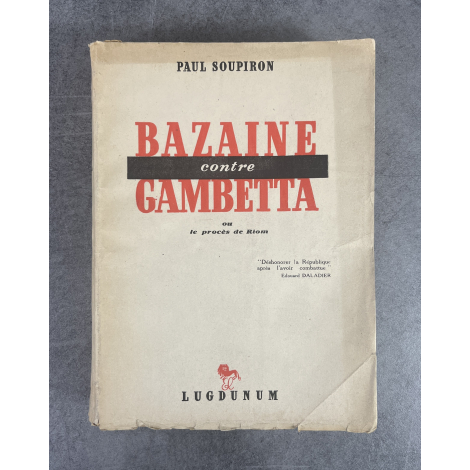 Paul Soupiron Bazaine contre Gambetta ou le procès de Riom Edition Originale