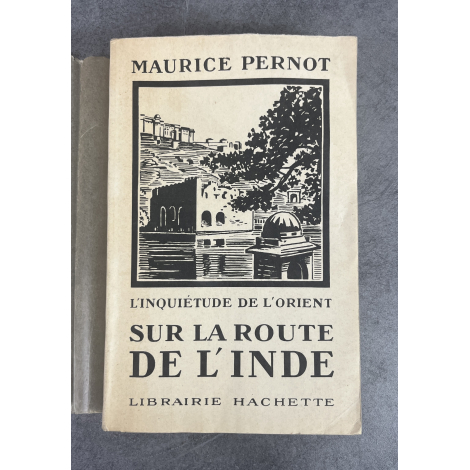 Maurice Pernot Sur la route de l'Inde Edition Originale exemplaire sur papier alfa