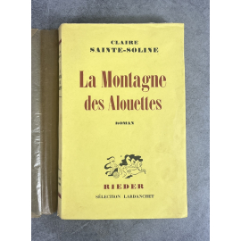 Claire Sainte Soline La Montagne des Alouettes Edition Originale exemplaire numéroté 71 sur 110 sur papier alfax Navarre