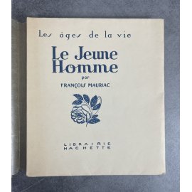 Les âges de la vie François Mauriac Le Jeune Homme Edition Originale exemplaire numéroté 124 sur 270 sur papier de Hollande