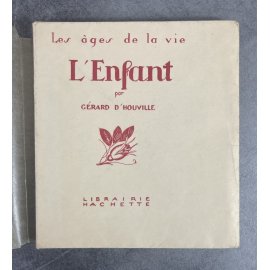 Les âges de la vie Gérard d'Houville l'Enfant Edition Originale exemplaire numéroté 8 sur 270 sur papier de Hollande