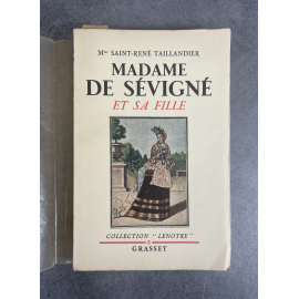 Mme Saint-René Taillandier Madame de Sévigné et sa fille Edition Originale exemplaire numéroté 75 sur 200 sur papier alfa