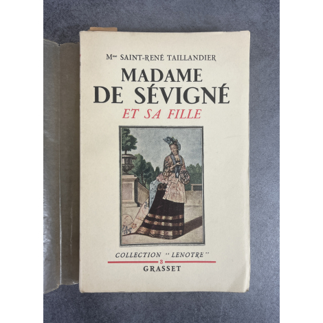 Mme Saint-René Taillandier Madame de Sévigné et sa fille Edition Originale exemplaire numéroté 75 sur 200 sur papier alfa