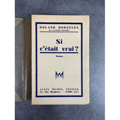 Roland Dorgelès Si c'était vrai Edition Originale exemplaire numéroté 181 sur 215 sur vélin bibliophile