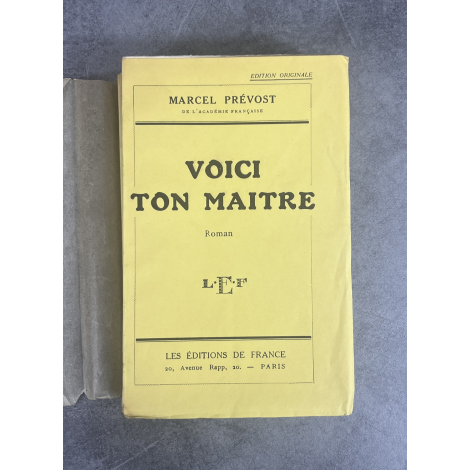 Marcel Prévost Voici ton maître Edition Originale exemplaire numéroté sur papier alfa avec envoi de l'auteur