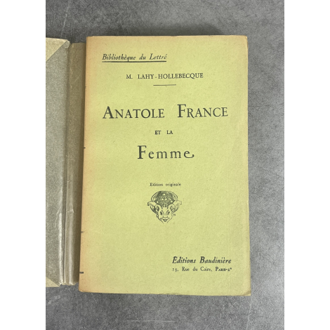 Marie Lahy-Hollebecque Anatole France et la femme Edition Originale non coupé