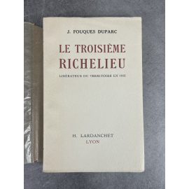 Jacques Fouques Duparc Le Troisième Richelieu édition originale exemplaire numéroté 40 sur 200 sur alfa satiné