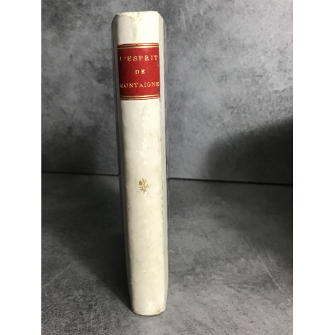 Saucerotte L'Esprit de Montaigne . Perrin 1886 reliure demi parchemin blanc de l'époque