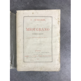 Théodore Aubanel La Miougrano entreduberto - La Grenade entr'ouverte édition originale 1860 avec envoi de l'auteur