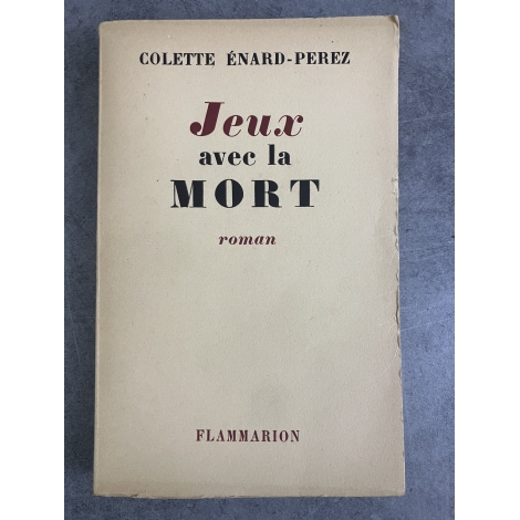 Colette Enard-Perez Jeux avec la mort édition originale le numéro 66 des 100 sur vélin des vosges grand papier